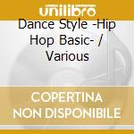 Dance Style -Hip Hop Basic- / Various cd
