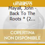 Mayall, John - Back To The Roots * (2 Cd) cd