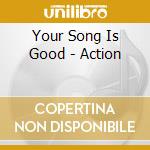 Your Song Is Good - Action cd