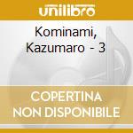 Kominami, Kazumaro - 3 cd