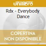 Rdx - Everybody Dance cd