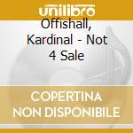 Offishall, Kardinal - Not 4 Sale cd