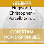 Hogwood, Christopher - Purcell:Dido And Aeneas * cd