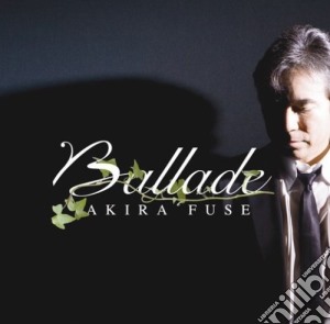 Akira Fuse - Ballade cd musicale di Fuse, Akira
