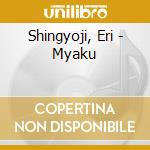 Shingyoji, Eri - Myaku cd