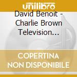 David Benoit - Charlie Brown Television Themes cd musicale di David Benoit