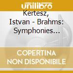 Kertesz, Istvan - Brahms: Symphonies No.3 & No.4Ltd *(& Vienna Philharmonic Orchestra) cd
