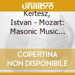 Kertesz, Istvan - Mozart: Masonic Music *Symphony Orchestra) cd