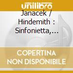 Janacek / Hindemith : Sinfonietta, Symphonic Metamorphocen. cd