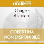Chage - Aishiteru cd