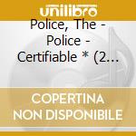 Police, The - Police - Certifiable * (2 Cd) cd
