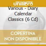 Various - Diary Calendar Classics (6 Cd) cd