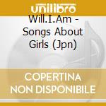 Will.I.Am - Songs About Girls (Jpn) cd