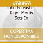John Entwistle - Rigor Mortis Sets In cd