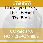 Black Eyed Peas, The - Behind The Front cd