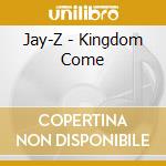 Jay-Z - Kingdom Come cd musicale di Jay