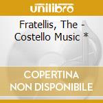 Fratellis, The - Costello Music * cd