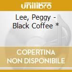 Lee, Peggy - Black Coffee * cd