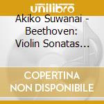 Akiko Suwanai - Beethoven: Violin Sonatas No 7&No 9 cd