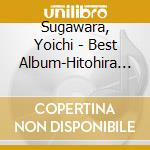 Sugawara, Yoichi - Best Album-Hitohira No Yuki- cd