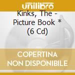 Kinks, The - Picture Book * (6 Cd) cd