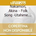 Nakamori, Akina - Folk Song -Utahime Jojouka- cd