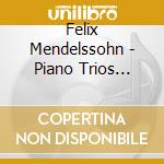 Felix Mendelssohn - Piano Trios Nos.1 & No.2 cd