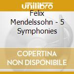 Felix Mendelssohn - 5 Symphonies cd