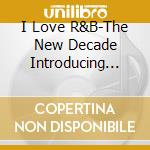 I Love R&B-The New Decade Introducing One Day Mixed By Dj Kohno[From Ket / Various cd
