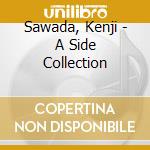 Sawada, Kenji - A Side Collection cd