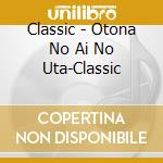 Classic - Otona No Ai No Uta-Classic cd