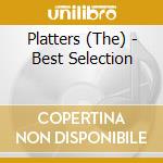 Platters (The) - Best Selection cd musicale di Platters, The