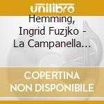Hemming, Ingrid Fuzjko - La Campanella The Best Of Jko Hemming cd musicale di Hemming, Ingrid Fuzjko