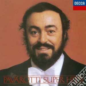 Luciano Pavarotti - Super Hits! cd musicale di Pavarotti, Luciano