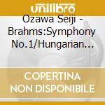Ozawa Seiji - Brahms:Symphony No.1/Hungarian Dances cd