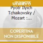 Pyotr Ilyich Tchaikovsky / Mozart : Serenado For Strings: Eine Kleine Nacht Musik cd musicale di Ozawa Seiji