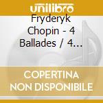 Fryderyk Chopin - 4 Ballades / 4 Scherzos cd