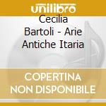 Cecilia Bartoli - Arie Antiche Itaria cd musicale di Cecilia Bartoli