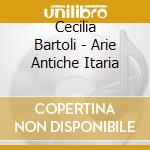 Cecilia Bartoli - Arie Antiche Itaria cd