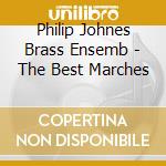 Philip Johnes Brass Ensemb - The Best Marches cd