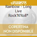 Rainbow - Long Live Rock'N'Roll* cd