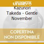 Kazunori Takeda - Gentle November cd