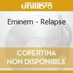 Eminem - Relapse cd musicale di Eminem