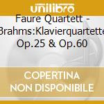 Faure Quartett - Brahms:Klavierquartette Op.25 & Op.60 cd