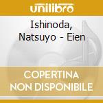 Ishinoda, Natsuyo - Eien cd