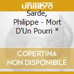 Sarde, Philippe - Mort D'Un Pourri * cd