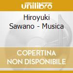Hiroyuki Sawano - Musica cd musicale di Sawano, Hiroyuki