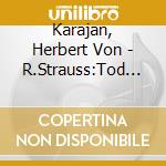 Karajan, Herbert Von - R.Strauss:Tod Und Verklarung. Metamorphoses cd