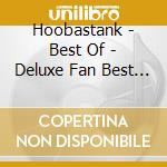 Hoobastank - Best Of - Deluxe Fan Best * (2 Cd) cd