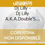 Dj Lilly - Dj Lilly A.K.A.Double'S Virgin Mix 2 cd
